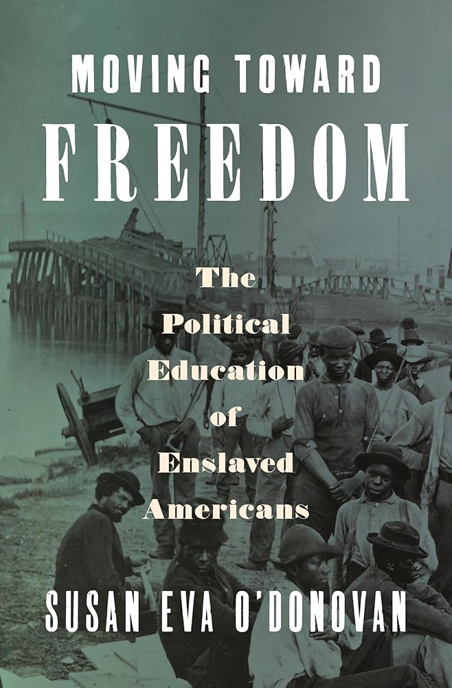 Moving Toward Freedom: The Political Education of Enslaved Americans cover image
