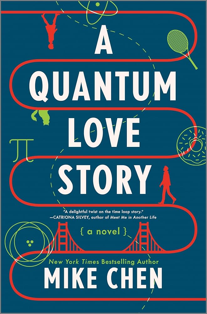 A Quantum Love Story: A Novel – A Cozy Science Fiction Romance About Finding Hope in a Time Loop cover image
