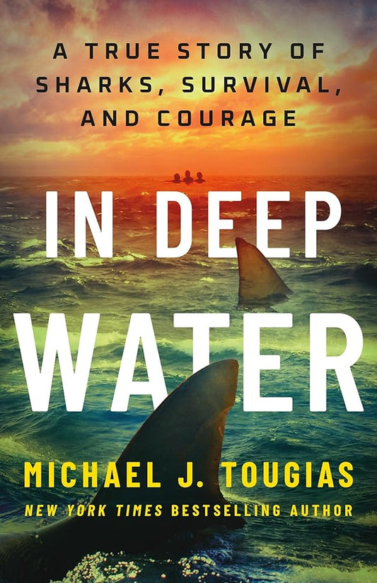 In Deep Water: A True Story of Sharks, Survival, and Courage cover image