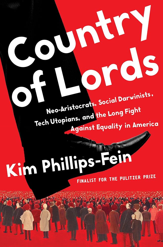 Country of Lords: Neo-Aristocrats, Social Darwinists, Tech Utopians, and the Long Fight against Equality in America cover image