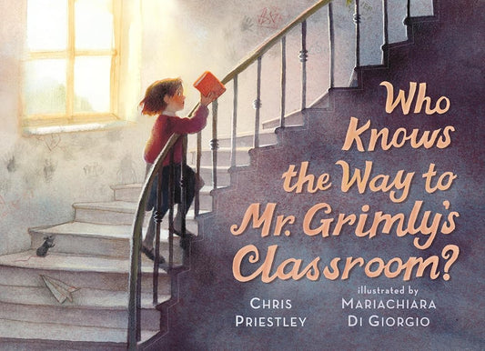 Who Knows the Way to Mr. Grimly's Classroom?: (A Spooky School Picture Book for Kids Ages 4-8) cover image