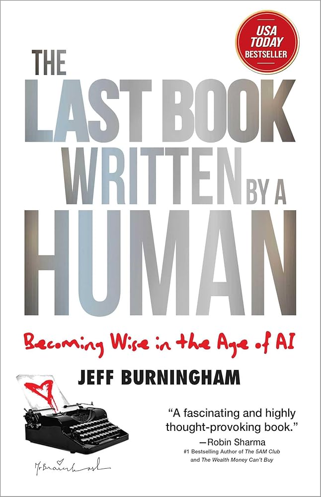 The Last Book Written by a Human: Becoming Wise in the Age of AI cover image