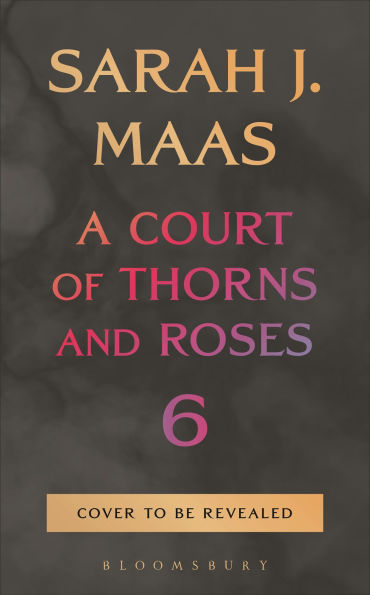 October 2026: A Court of Thorns and Roses 6