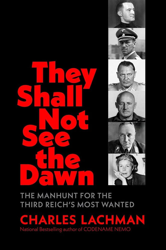They Shall Not See the Dawn: The Manhunt for the Third Reich's Most Wanted cover image